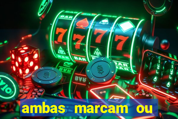 ambas marcam ou mais de 2.5 bet365